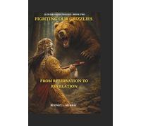 FIGHTING OUR GRIZZLIES: FROM RESERVATION TO REVELATION (THE CLOUDWALKER TRILOGY)