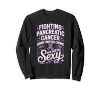 Fighting Pancreatic Cancer Going Through Chemo Sexy Sweatshirt