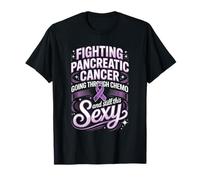 Fighting Pancreatic Cancer Going Through Chemo Sexy T-Shirt