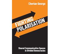Fighting Polarisation: Shared Communicative Spaces in Divided Democracies