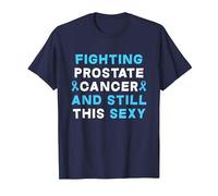Fighting Prostate Cancer and Still This Sexy Prostate Cancer T-Shirt, Men, Navy Blue, 3X-Large
