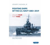 Fighting Ships of the U.S. Navy 1883-2019 : Volume 4, Part 3 - Destroyers (1937-1943)
