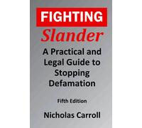 Fighting Slander: A Practical and Legal Guide to Stopping Defamation