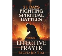 Fighting Spiritual Battles through Effective Prayer: 21 Days of Fervent Prayers