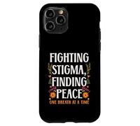 Fighting Stigma Finding Peace Mental Health Awareness Case for iPhone 11 Pro