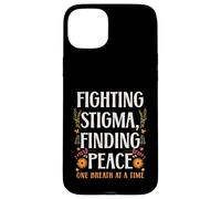 Fighting Stigma Finding Peace Mental Health Awareness Case for iPhone 15 Plus