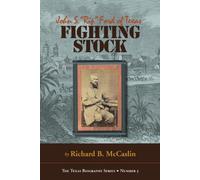 Fighting Stock: John S. "Rip" Ford of Texas (Texas Biography): 3