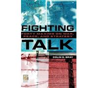 Fighting Talk: Forty Maxims on War, Peace, and Strategy (Praeger Security International)