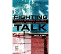 Fighting Talk: Forty Maxims on War, Peace, and Strategy (Praeger Security International)