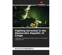 Fighting terrorism in the Democratic Republic of Congo: Legislative challenges and urgent reforms in the face of a global threat