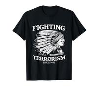 Fighting Terrorism Since 1492 American Indian Warrior Chief T-Shirt