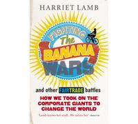 Fighting the Banana Wars and Other Fairtrade Battles