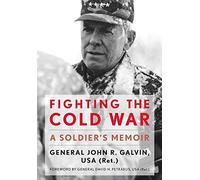 Fighting the Cold War: A Soldier's Memoir (American Warriors Series)