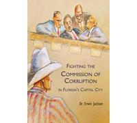 Fighting the Commission of Corruption in Florida's Capital City
