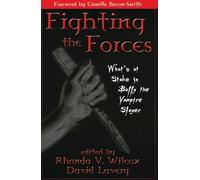 Fighting the Forces: What's at Stake in Buffy the Vampire Slayer?