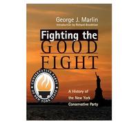 Fighting The Good Fight - History Of New York Conservative Party