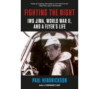Fighting the Night : Iwo Jima, World War II, and a Flyer's Life