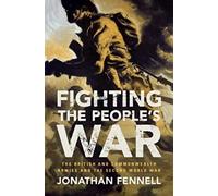 Fighting the People's War: The British and Commonwealth Armies and the Second World War (Armies of the Second World War)