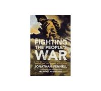Fighting the People's War: The British and Commonwealth Armies and the Second World War (Armies of the Second World War)