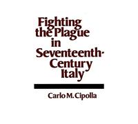 Fighting the Plague in Seventeenth Century Italy (Curti Lecture Series)