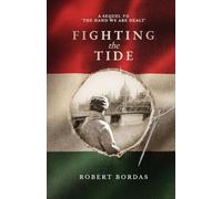 Fighting the Tide: 2 (Threads of Resilience: An Epic WWII & Iron Curtain Historical Fiction Duology)