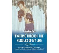 Fighting Through The Hurdles of My Life: A Memoir