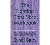 Fighting Thru Fibro Partnership Method: Building a Stronger Relationship While Navigating Fibromyalgia ~ Together