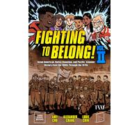Fighting to Belong! : Asian Americans, Native Hawaiians, and Pacific Islanders, 19001970