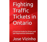 Fighting Traffic Tickets in Ontario: A Practical Guide for Drivers and Self-Represented Defendants