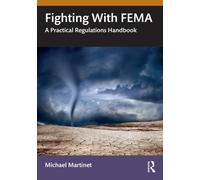 Fighting With FEMA : A Practical Regulations Handbook