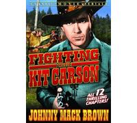 Fighting With Kit Carson - 12 chapter movie serial by Johnny Mack Brown