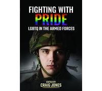 Fighting with Pride : LGBTQ in the Armed Forces