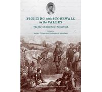 Fighting with Stonewall in the Valley : The Diary of John Henry Stover Funk