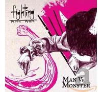 Fighting With Wire - Man Vs Monster