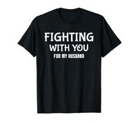 Fighting with You for My Husband Design Recovery Wife Help T-Shirt
