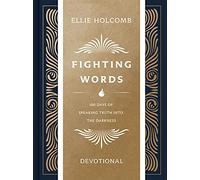 Fighting Words Devotional: 100 Days of Speaking Truth Into the Darkness