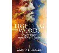 Fighting Words: Prayers Against Mental Illness & Diseases