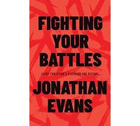 Fighting Your Battles: Every Christian's Playbook for Victory Over Life's Challenges