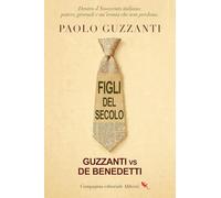 Figli del secolo. Guzzanti vs De Benedetti (I libri della Salamandra)