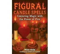Figural Candle Spells: Conjuring Magic with the Power of Fire