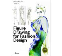 Figure Drawing for Fashion Design. Vol. 1 by Elisabetta Drudi, Tiziana Paci