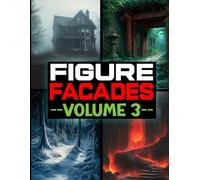 Figure Facades Volume 3: Even More Action Figure Photography Backdrops for 6 inch and 7 inch Action Figures, Toys and Collectibles