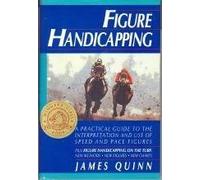 Figure Handicapping: A Practical Guide to the Interpretation and Use of Speed and Pace Figures