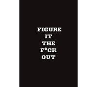 Figure it the Fck out Journal