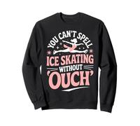 Figure Skate You Can't Spell Ice Skating Figure Skating Sweatshirt