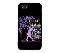 Figure Skating Because Ballet Is Not Challenging Ice Skating Case for iPhone SE (2020) / 7/8