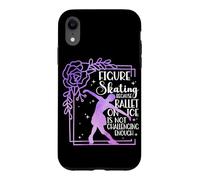 Figure Skating Because Ballet Is Not Challenging Ice Skating Case for iPhone XR