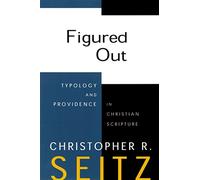 Figured Out: Typology and Providence in Christian Scripture