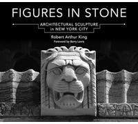 Figures in Stone - Architectural Sculpture in New York City