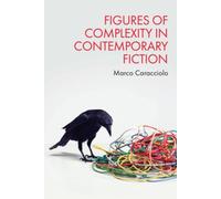 Figures of Complexity in Contemporary Fiction